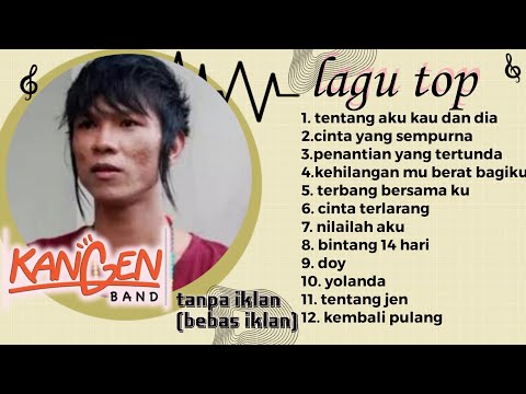 kangenband full album lagu nostalgia, musik top pilihan terbaik dan ter hits tanpa iklan.terhits