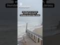 Flooding from nor'easter washes away beach, inundates streets in New Jersey #shorts