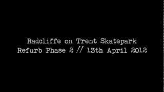Radcliffe Skatepark // Refurb Phase 2 update 13th Apr 2012