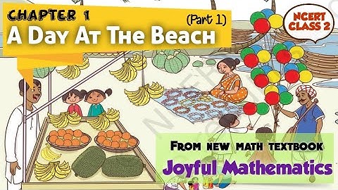 Class 2 Chapter 1 । A Day at the Beach । New NCERT Math textbook । Part-1। Joyful Mathematics 2