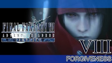 FINAL FANTASY VII ADVENT CHILDREN COMPLETE RETOLD ► PART VIII ► Forgiveness