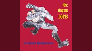 Video thumbnail of "The Singing Loins - To A Beautiful Woman Growing Older"