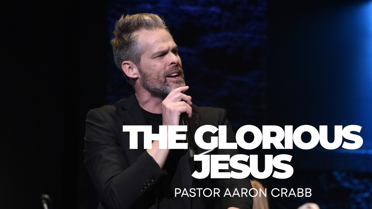 The Glorious Jesus | February 22, 2026 | Sunday Morning Service | Pastor Aaron Crabb