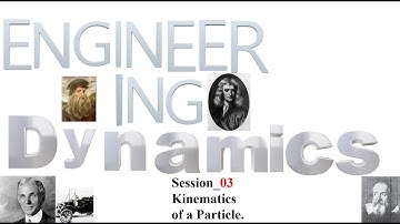 Dynamics 03 [Kinematics of a Particle.]