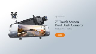 Introducing APEMAN C750 - 7 Touchscreen Front & Rear Mirror Dash Cam Update