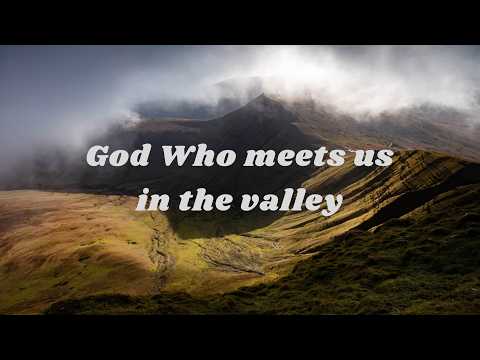 God Who Meets Us in the Valley || Iain Latty
