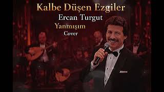 Ercan Turgut Yanmışım (Ai Cover) Maziden Nağmeler