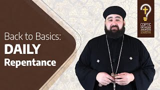 Back to Basics: How do I offer repentance daily? by Fr. Anthony Mourad