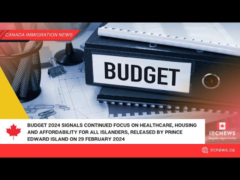 Budget 2024 signals continued focus on healthcare, housing & affordability for all Islanders by PEI