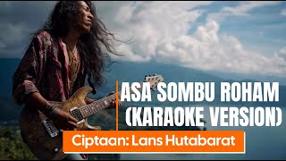 Asa Sombu Roham - Karaoke Version (Rock Batak Modern)