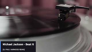 Michael Jackson - Beat It (DJ Paul Harwood Remix)