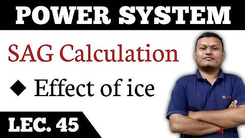 Power system | LEC. 45 | Sag Calculation with effect of ice