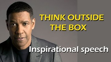 Denzel Washington Inspirational Speech " Think Out of the Box "