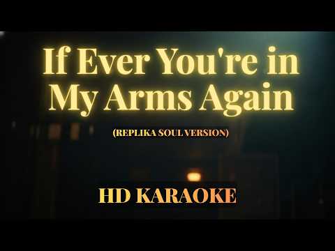 Video thumbnail for If Ever You're in My Arms Again - (KARAOKE Soul Version)