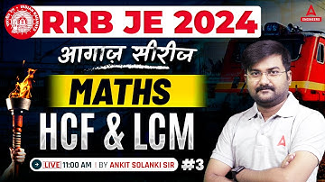 RRB JE 2024 | RRB JE Maths Classes | HCF and LCM #3 | By Ankit Solanki Sir