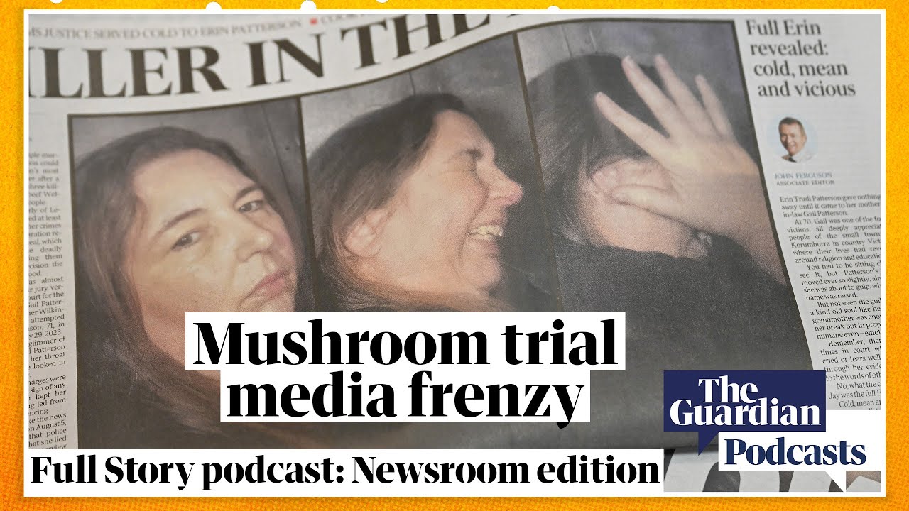 The mushroom trial media frenzy – Full Story podcast: Newsroom edition