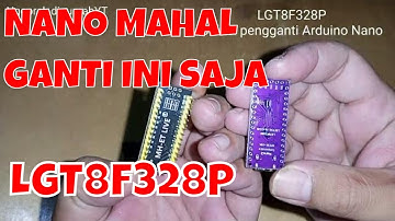 LGT8F328P sebagai solusi pengganti Arduino Nano - Sepowerful apa dibanding Atmega328