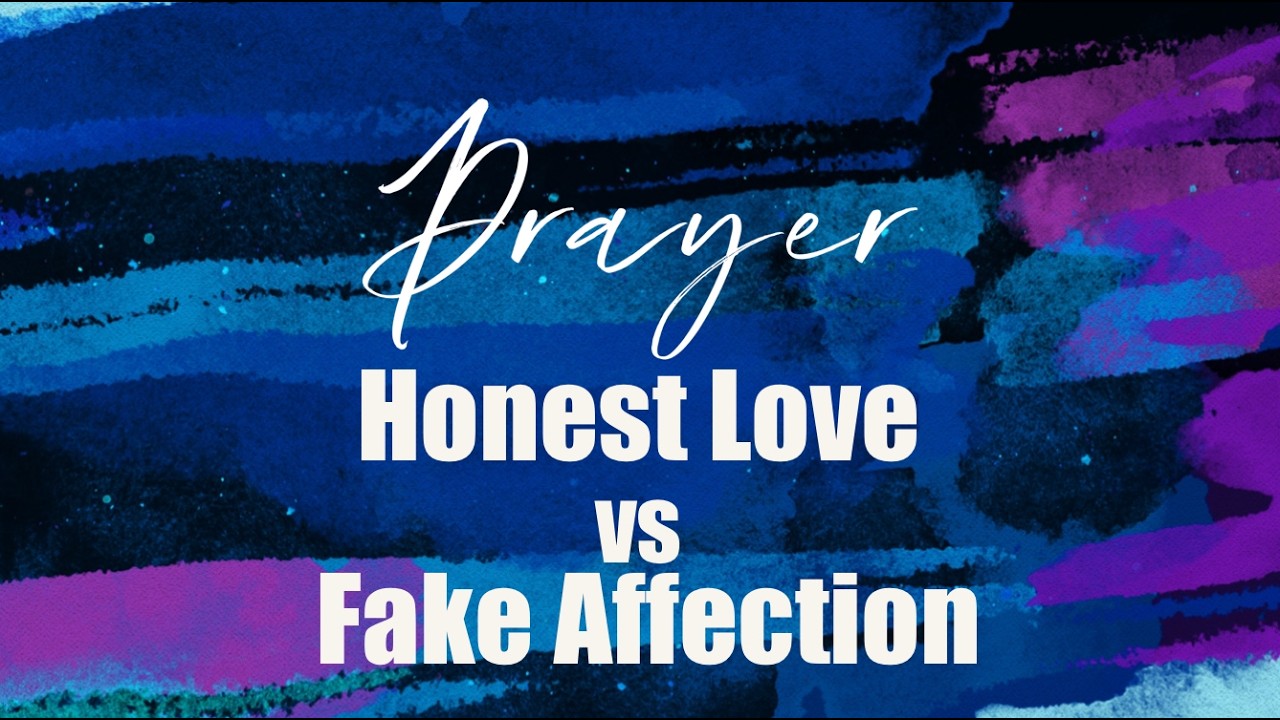 Honest Love vs Fake Affection