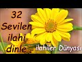 32 sevilen ilahi dinleen gzel ilahiler dnyaslahi ilahiler dinle