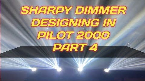 Sharpy Dimmer Designing In Pilot 2000 ( Part 4 )