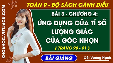 Ứng dụng của tỉ số lượng giác của góc nhọn | Toán 9 Cánh diều (HAY NHẤT)