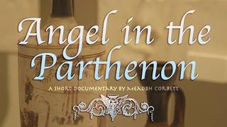 ANGEL IN THE PARTHENON - full documentary