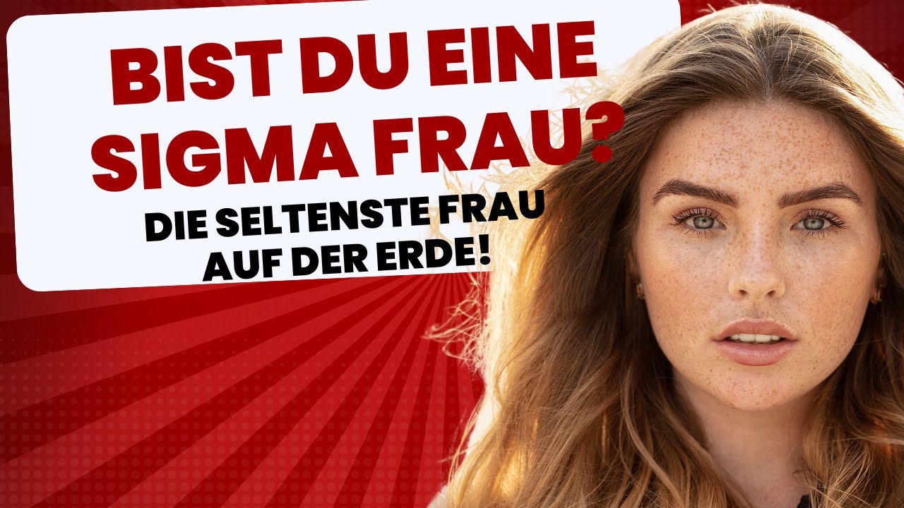 Bist du eine der seltensten Frauen dieser Erde? 16 Merkmale der Sigma Frau!
