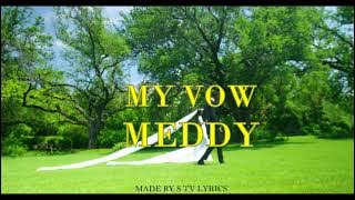 Meddy - My vow (official lyrics)