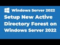 29 setup new active directory forest on windows server 2022