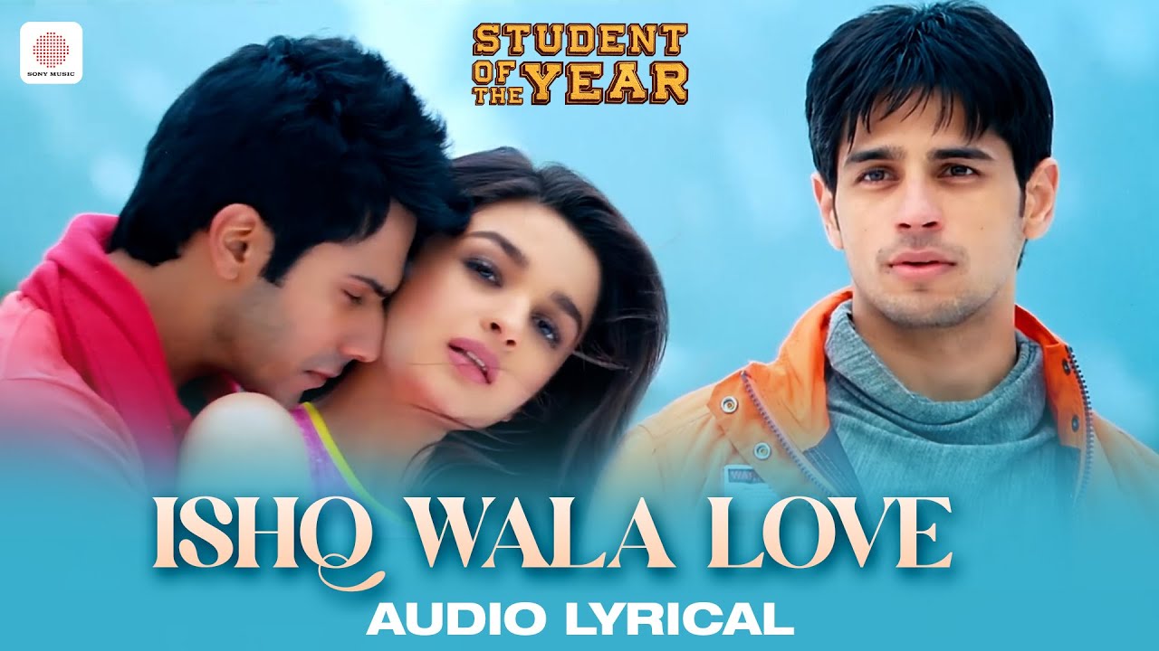 Ishq Wala Love Lyrical Video  SOTY  Alia Bhatt  Sidharth Malhotra  Varun Dhawan