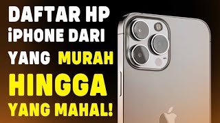 INILAH DAFTAR HP iPHONE DARI YANG TERMURAH HINGGA YANG TERMAHAL!!