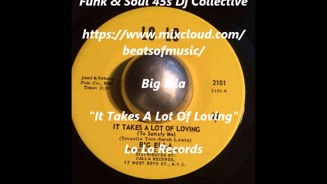 Big Ella - It Takes A Lot Of Loving