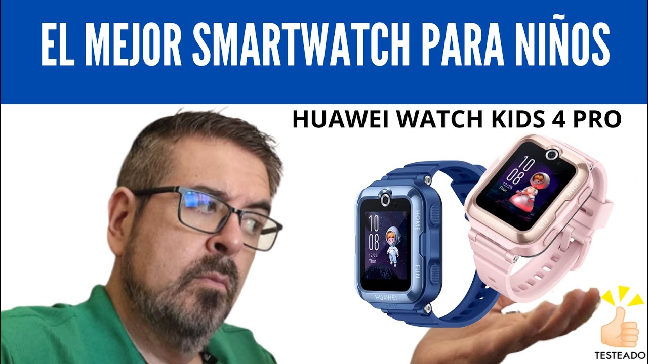 Huawei watch KIDS - El mejor smartwatch para NIÑOS 