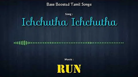 Ichchutha Ichchutha - Run - Bass Boosted Audio Song - Use Headphones 🎧 For Best Experience.