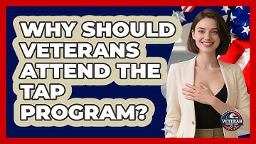 Why Should Veterans Attend The TAP Program? - Veteran Community Guide