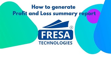 How to generate Profit and Loss summary report in Fresa Application