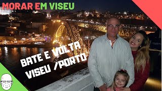 VIAGEM DE BATE E VOLTA - Viseu/ Porto