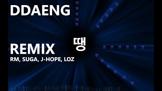 땡 (DDAENG) REMIX- RM, SUGA, J-HOPE (FT. LOZ)~ LOUDER VERSION