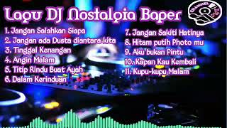 LAGU NOSTALGIA DJ BAPER