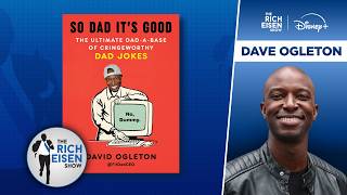 Author Dave Ogleton on His Unconventional Path To Becoming A "Dad-Fluencer"  | The Rich Eisen Show