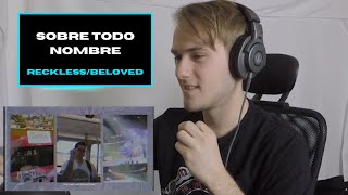 Sobre Todo Nombre - Reckless/Beloved (Reaction)