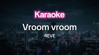 [Karaoke] Vroom vroom - 4EVE (พร้อมเสียงคอรัส)