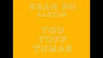 Sean Rii - You Tuff Tumas ft. Alexis  (Audio)
