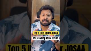 Top 5 IIITs Through JOSAA Counselling 2026 | IIITs Closing rank CSE JOSAA Counselling 2026