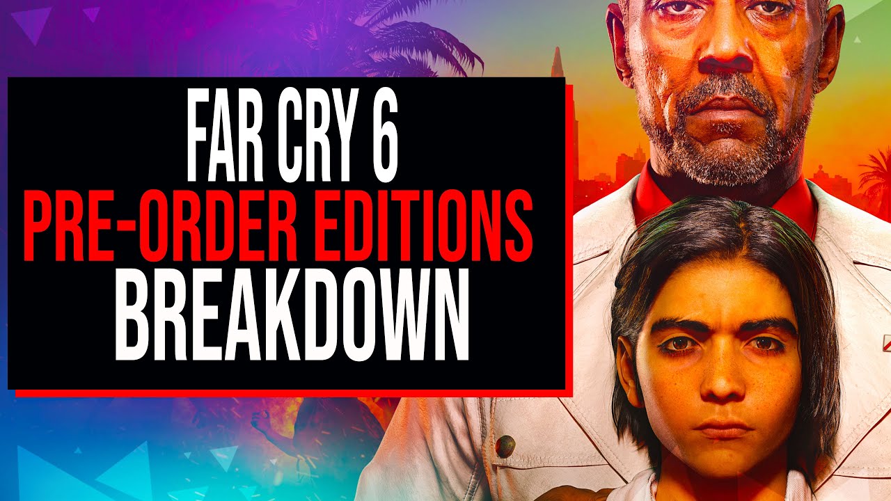 FAR CRY 6 Pre-Order Guide | What Edition Best for You