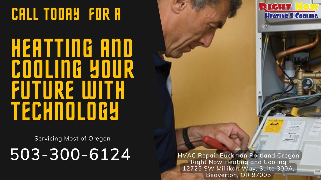 HVAC Repair Buckman Portland Oregon - Right Now Heating and Cooling - 503-300-6124
