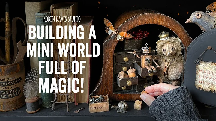 How I'm building a miniature world full of magic!