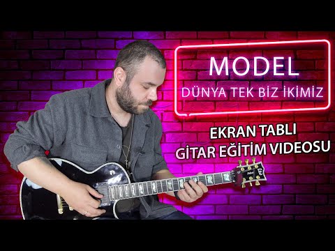 Model Dünya Tek Biz İkimiz Gitar Dersi