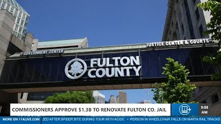 Fulton moves forward with billion-dollar jail overhaul
