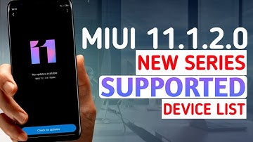 MIUI 11.1.2.0 UPDATE ROLLOUT | MIUI 11.1 NEW SERIES UPDATE SUPPORTED DEVICES | MIUI 11.1 NEW SERIES